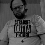 Straight Outta Pine Bush