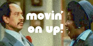Moving On Up Just Like George Jefferson!