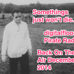 digitalflood Pirate Radio - Back on the air in December 2014