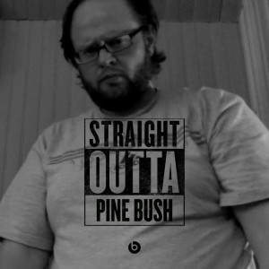 Straight Outta Pine Bush